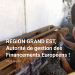 REGION GRAND EST, Autorité de gestion des Financements Européens !